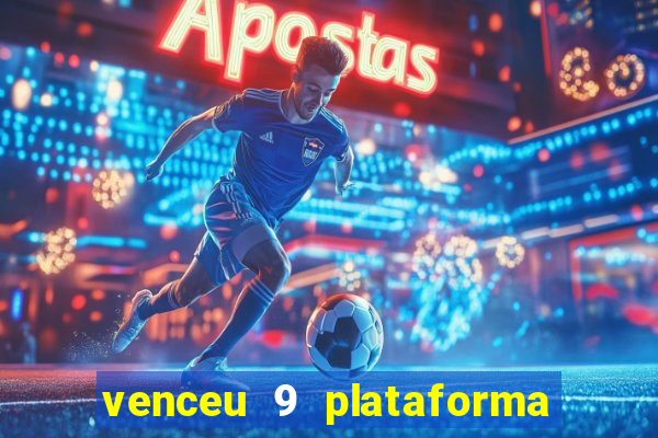 venceu 9 plataforma de jogos